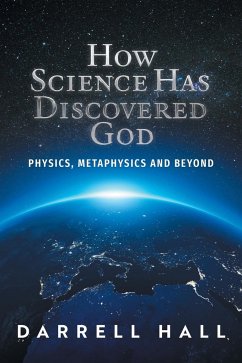 How Science Has Discovered God - Hall, Darrell