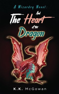 A Wizardry Novel and the Heart of the Dragon - McGowan, Kevin K