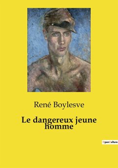 Le dangereux jeune homme - Boylesve, René