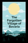 The Forgotten Village of Bavaria