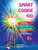 Smart Cookie Kid pour les 3-4 ans Cahier de développement 2A Smart Cookie Kid pour les 3-4 ans Cahier de développement 2A