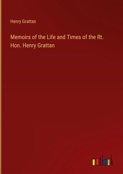 Memoirs of the Life and Times of the Rt. Hon. Henry Grattan - Grattan, Henry