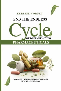 End the Endless Cycle of Dependency to Pharmaceuticals - Cornet, Kerline