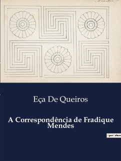 A Correspondência de Fradique Mendes - de Queiros, Eça