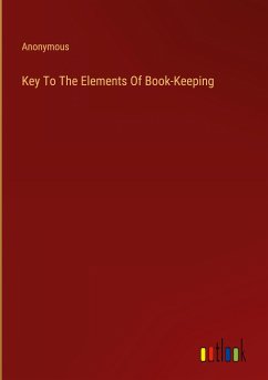 Key To The Elements Of Book-Keeping - Anonymous