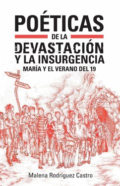 Poéticas de la devastación y la insurgencia - Rodríguez Castro, Malena