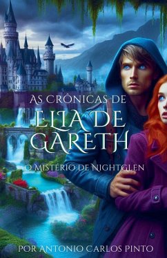 As Crônicas de Elia de Gareth - O Mistério de NightGlen - Pinto, Antonio Carlos