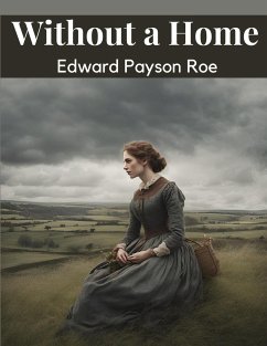 Without a Home - Edward Payson Roe