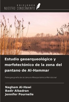 Estudio geoarqueológico y morfotectónico de la zona del pantano de Al-Hammar - Al-Hawi, Nagham; Albadran, Badir; Pournelle, Jennifer