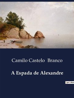 A Espada de Alexandre - Branco, Camilo Castelo