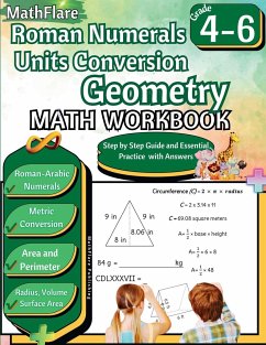 Roman Numerals, Unit Conversion and Geometry Math Workbook 4th to 6th Grade - Publishing, Mathflare