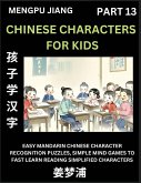 Chinese Characters for Kids (Part 13) - Easy Mandarin Chinese Character Recognition Puzzles, Simple Mind Games to Fast Learn Reading Simplified Characters