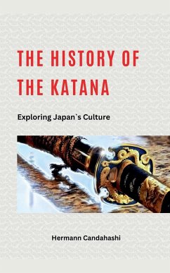 The History of the Katana - Exploring Japan's Culture - Candahashi, Hermann