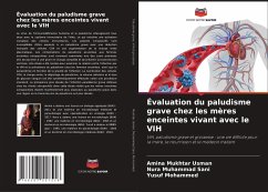 Évaluation du paludisme grave chez les mères enceintes vivant avec le VIH - Mukhtar Usman, Amina;Muhammad Sani, Nura;Mohammed, Yusuf