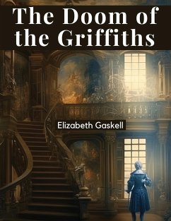 The Doom of the Griffiths - Elizabeth Gaskell