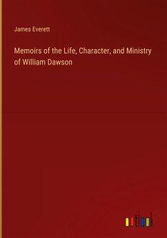 Memoirs of the Life, Character, and Ministry of William Dawson