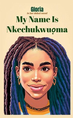 My Name Is Nkechukwu¿ma - Gloria