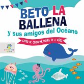 Beto la Ballena y Sus Amigos del Océano