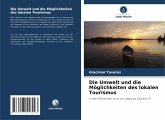 Die Umwelt und die Möglichkeiten des lokalen Tourismus