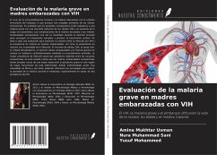 Evaluación de la malaria grave en madres embarazadas con VIH - Mukhtar Usman, Amina; Muhammad Sani, Nura; Mohammed, Yusuf