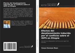 Efectos del desplazamiento inducido por el conflicto sobre el IDPS en Etiopía - Bayu, Eyayu Kasseye