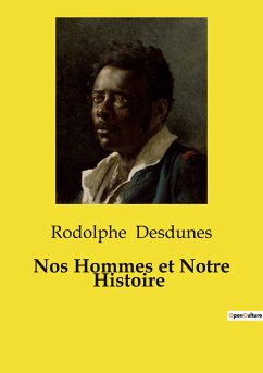 Nos Hommes et Notre Histoire - Desdunes, Rodolphe