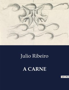 A CARNE - Ribeiro, Julio