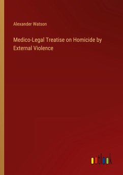 Medico-Legal Treatise on Homicide by External Violence