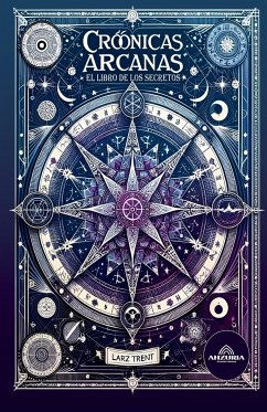 Crónicas Arcanas - El Libro de los Secretos - Trent, Larz