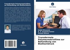 Transdermale Polymermatrixfilme zur Behandlung von Bluthochdruck - Bhowmik, Debjit;Kumar, K. P. Sampath;Bhanot, Rishab