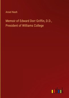 Memoir of Edward Dorr Griffin, D.D., President of Williams College