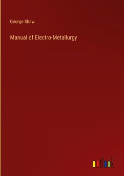 Manual of Electro-Metallurgy