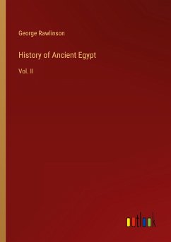 History of Ancient Egypt - Rawlinson, George