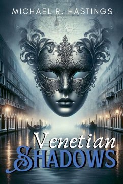 Venetian Shadows - Hastings, Michael R.