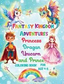 Fantasy Kingdom Adventures Princess Dragons Unicorn and Prince Coloring Books For Kids Ages 4-8