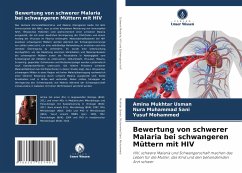 Bewertung von schwerer Malaria bei schwangeren Müttern mit HIV - Mukhtar Usman, Amina;Muhammad Sani, Nura;Mohammed, Yusuf