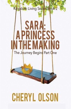 Sara, A Princess in the Making - Olson, Cheryl R