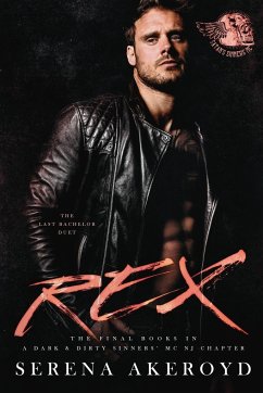 Rex (A Dark & Dirty Sinners' MC - Akeroyd, Serena