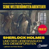 Sherlock Holmes und der Liebesrausch des Diebesfürsten (Seine weltberühmten Abenteuer, Folge 32) (MP3-Download)