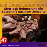Sherlock Holmes und die Botschaft aus dem Jenseits (Die neuen Abenteuer, Folge 47) (MP3-Download)