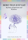 More Than Just Sad: My Story of Depression and Resilience (eBook, ePUB) More Than Just Sad: My Story of Depression and Resilience (eBook, ePUB)