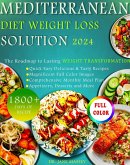 Mediterranean Diet Weight Loss Solution 2024 (Easy Mediterranean Cookbook Series, #2) (eBook, ePUB)