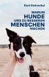 Warum Hunde uns zu besseren Menschen... - Bild 1