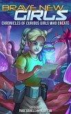 Brave New Girls: Chronicles of Curious Girls who Create (eBook, ePUB)