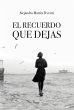 El recuerdo que dejas (eBook, ePUB) - Bild 1