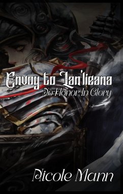 Envoy to Lan'lieana--Book One: No Honor In Glory (eBook, ePUB) - Mann, Nicole