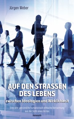 Auf den Straßen des Lebens – zwischen Ideologien und Wirklichkeit (eBook, ePUB)