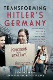 Transforming Hitler's Germany (eBook, ePUB) Transforming Hitler's Germany (eBook, ePUB)