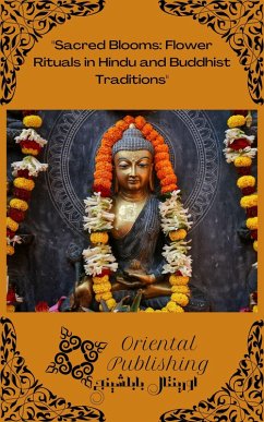 Cover Sacred Blooms: Flower Rituals in Hindu and Buddhist Traditions (eBook, ePUB)