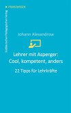 Lehrer mit Asperger: Cool, kompetent, anders (eBook, ePUB) Lehrer mit Asperger: Cool, kompetent, anders (eBook, ePUB)